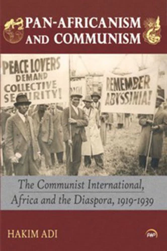 Pan-Africanism and Communism : The Communist International, Africa and the Diaspora, 1919-1939