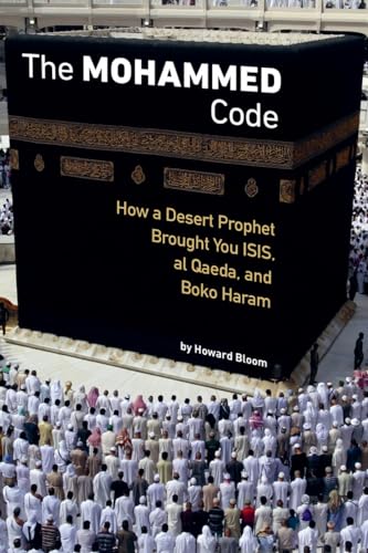 The Muhammad Code: How a Desert Prophet Brought You ISIS