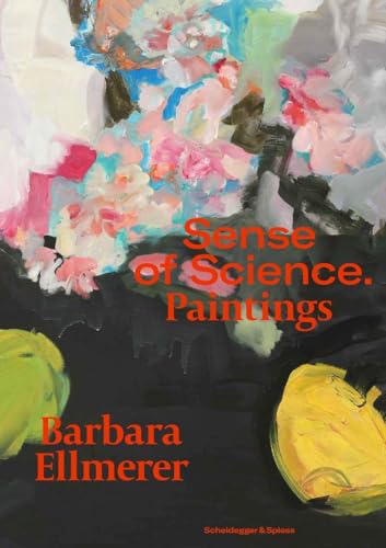 Barbara Ellmerer - Sense of Science: Paintings