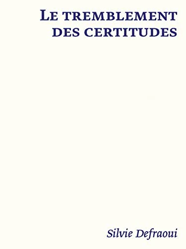 Le tremblement des certitudes : Silvie Defraoui