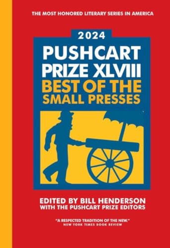 The Pushcart Prize XLVIII : Best of the Small Presses 2024 Edition