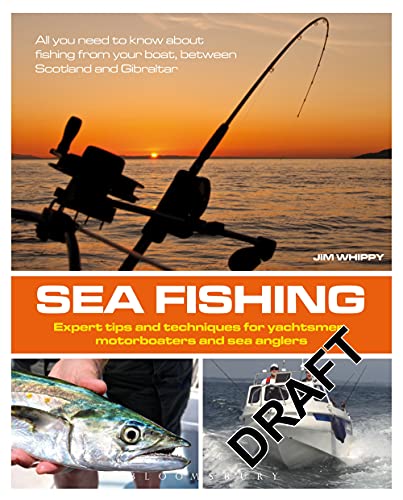 Sea Fishing : Expert Tips and Techniques for Yachtsmen, Motorboaters and Sea Anglers