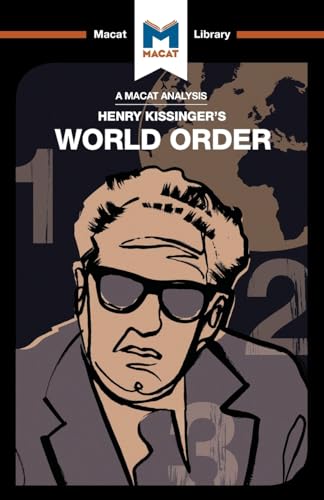 An Analysis of Henry Kissinger's World Order : Reflections on the Character of Nations and the Course of History