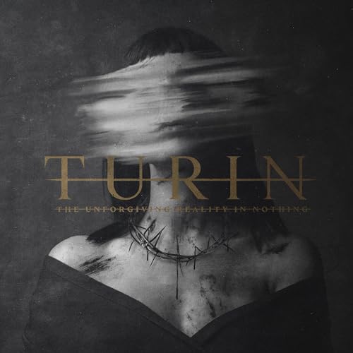 Turin - The Unforgiving Reality In Nothing [CD]