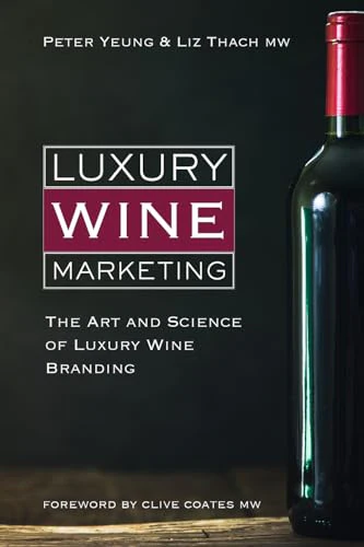 Luxury Wine Marketing : The Art and Science of Luxury Wine Branding