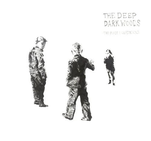 Deep Dark Woods The - The Place I Left Behind [CD]