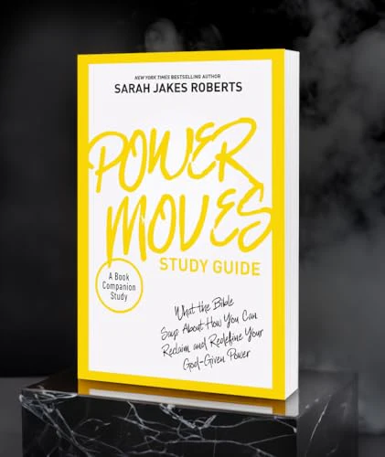 Power Moves Study Guide : What the Bible Says About How You Can Reclaim and Redefine Your God-Given Power