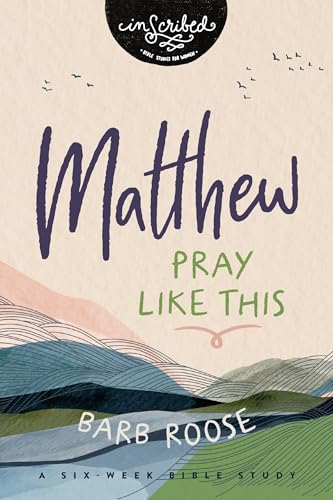 Matthew : Pray Like This