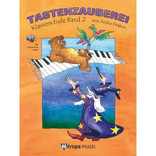 ANIKO DRABON : TASTENZAUBEREI BAND 2 - KLAVIERSCHULE BAND 2 + AUDIO ONLINE [Paperback] [2025] ANIKO DRABON