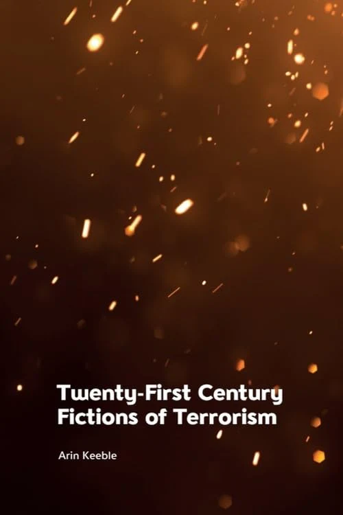Twenty-First Century Fictions of Terrorism