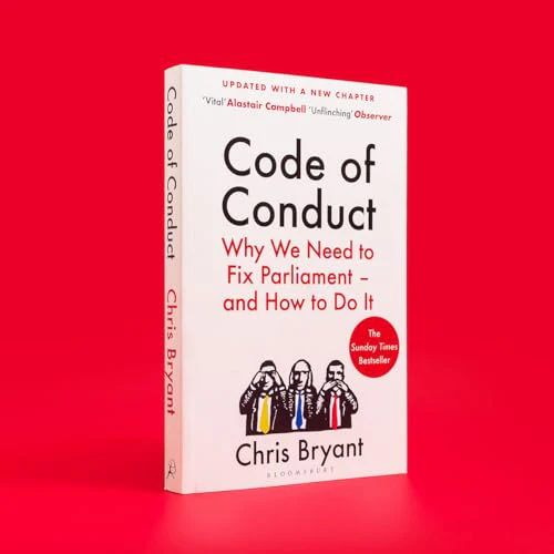 Code of Conduct : Why We Need to Fix Parliament – and How to Do It