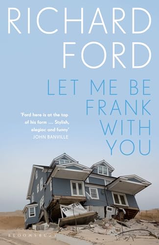 Let Me Be Frank With You : A Frank Bascombe Book