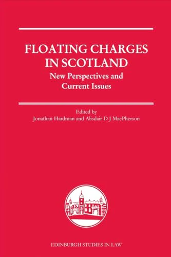 Floating Charges in Scotland : New Perspectives and Current Issues