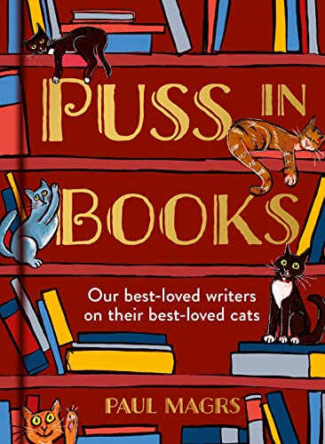 Puss in Books : Our Best-Loved Writers on Their Best-Loved Cats