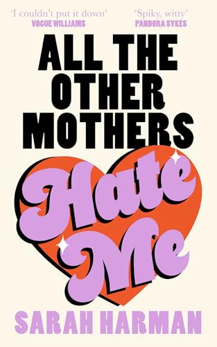 All The Other Mothers Hate Me