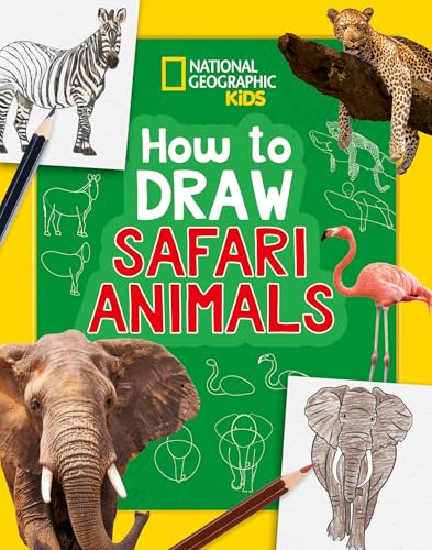 How to Draw Safari Animals : A Step-by-Step Learn to Draw Book for Kids Aged 6+