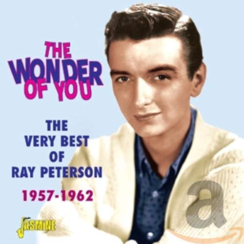 Ray Peterson - The Wonder Of You - The Very Best Of Ray Peterson 1957-1962 [CD]