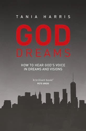 God Dreams : How to hear God's voice in dreams and visions