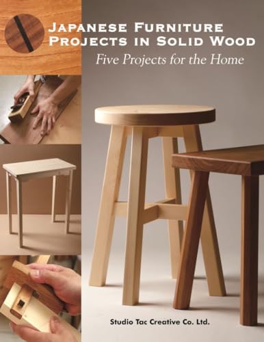 Japanese Furniture Projects in Solid Wood : Five Projects for the Home