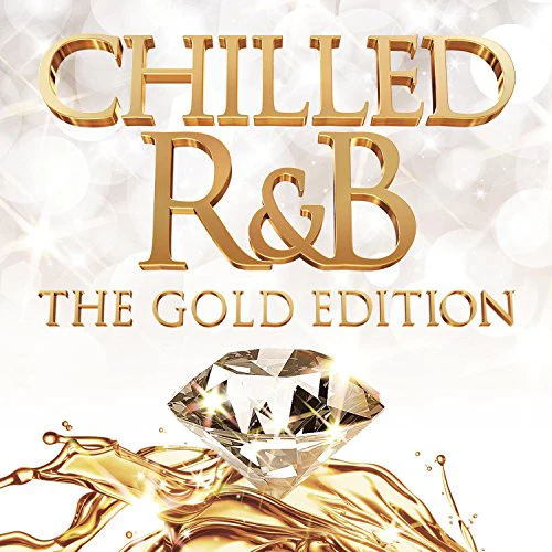 Chilled R&b - The Gold Edition - Chilled R&B: The Gold Edition [CD]