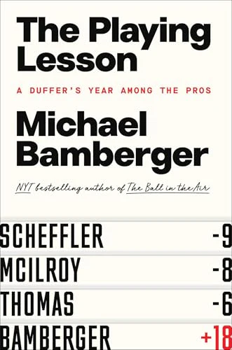 The Playing Lesson : A Duffer's Year Among the Pros