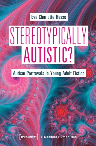 Stereotypically Autistic? : Autism Portrayals in Young Adult Fiction