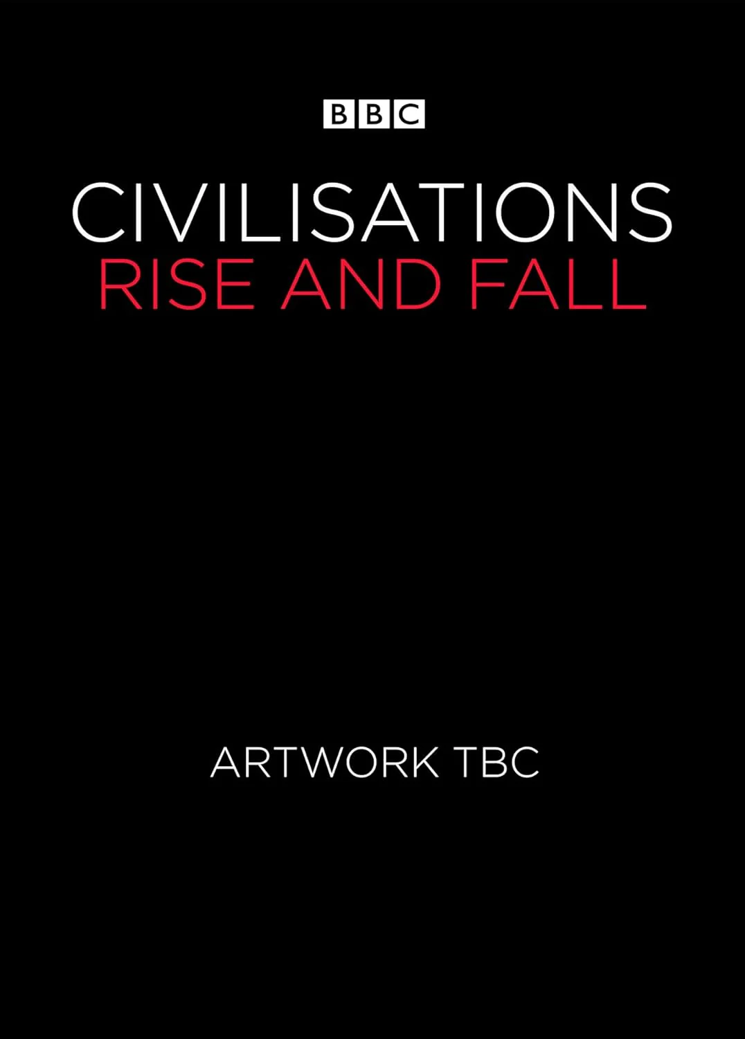 CIVILISATIONS: RISE AND FALL [DVD]
