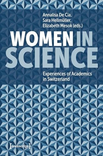 Women in Science : Experiences of Academics in Switzerland