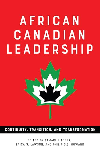 African Canadian Leadership : Continuity, Transition, and Transformation
