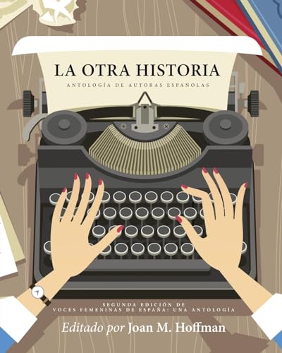 La Otra Historia : Antologia De Autoras Espanolas