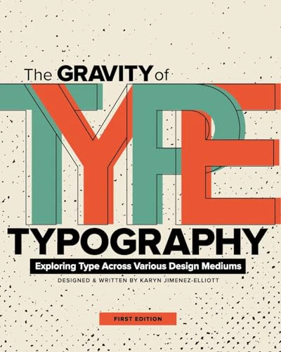 The Gravity of Typography : Exploring Type Across Various Design Mediums