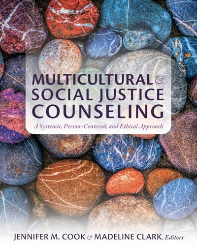 Multicultural and Social Justice Counseling : A Systemic, Person-Centered, and Ethical Approach