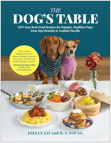 The Dog's Table : 120+ Easy Real-Food Recipes for Happier, Healthier Pups - from Eggs Benedog to Seafood Pawella