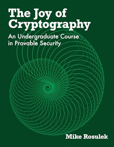 The Joy of Cryptography : An Undergraduate Course in Provable Security