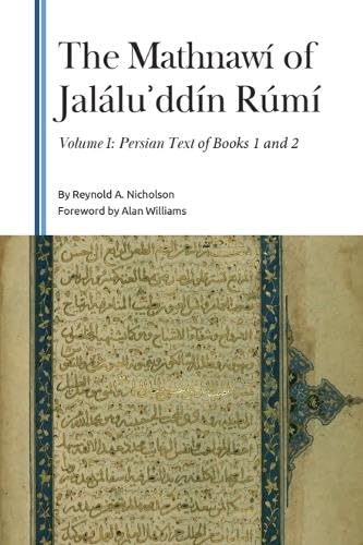 The Mathnawi of Jalalu?ddin Rumi, Volume I : Persian Text of Books 1 and 2