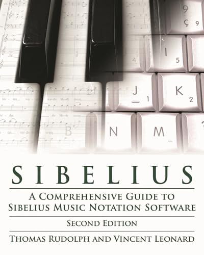 Sibelius : A Comprehensive Guide to Sibelius Music Notation Software