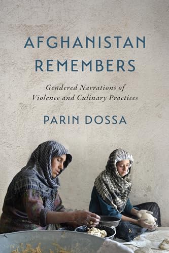 Afghanistan Remembers : Gendered Narrations of Violence and Culinary Practices