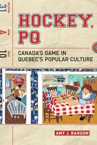 Hockey, PQ : Canada's Game in Quebec's Popular Culture