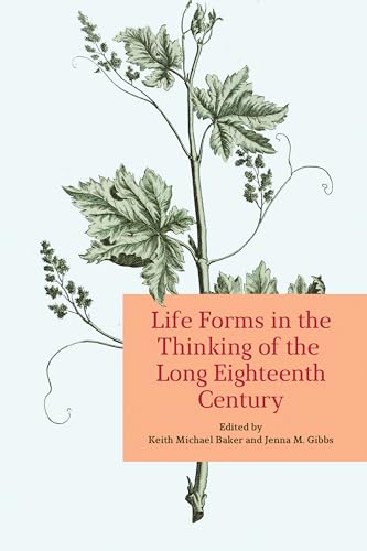 Life Forms in the Thinking of the Long Eighteenth Century