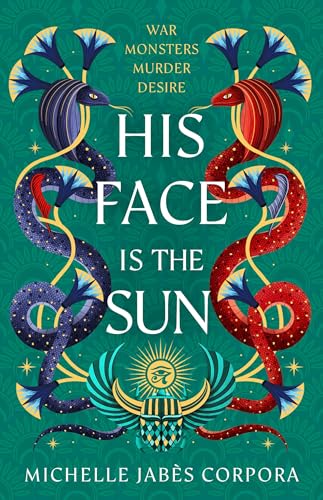 Throne of Khetara: His Face is the Sun : Waterstones YA Book of the Month & NYT bestseller Ancient Egyptian fantasy epic of rebellion, romance and betrayal - perfect for Tahereh Mafi fans