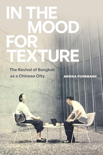 In the Mood for Texture : The Revival of Bangkok As a Chinese City