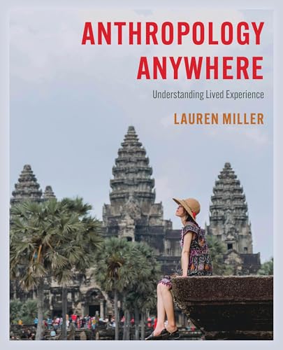 Anthropology Anywhere : Understanding Lived Experience