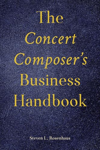 The Concert Composer’s Business Handbook