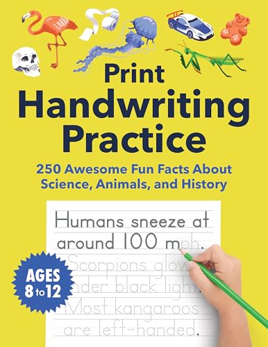 Print Handwriting Practice for Kids 8-12 : 250 Awesome Fun Facts about Science, Animals, and History