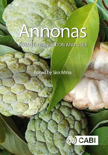 Annonas : Botany, Production and Uses