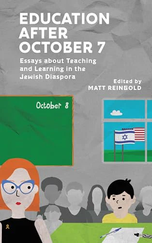 Education after October 7 : Essays about Teaching and Learning in the Jewish Diaspora