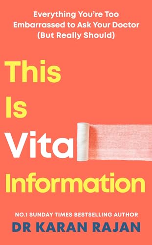 This is Vital Information : Everything You’re Too Embarrassed to Ask Your Doctor (But Really Should)
