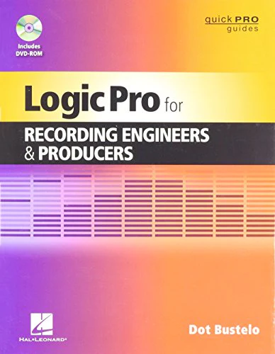 Logic Pro for Recording Engineers and Producers