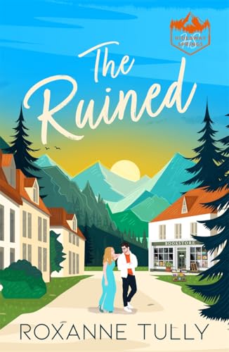 The Ruined : The unputdownable small-town, second-chance romance for 2026!