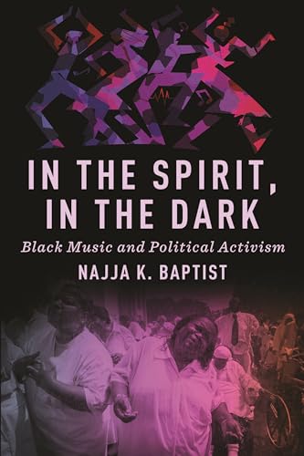 In the Spirit, in the Dark : Black Music and Political Activism